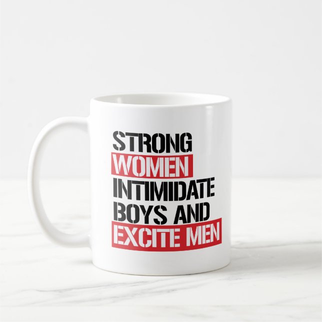Strong Women intimidate boys and excite men -- .pn Coffee Mug (Left)