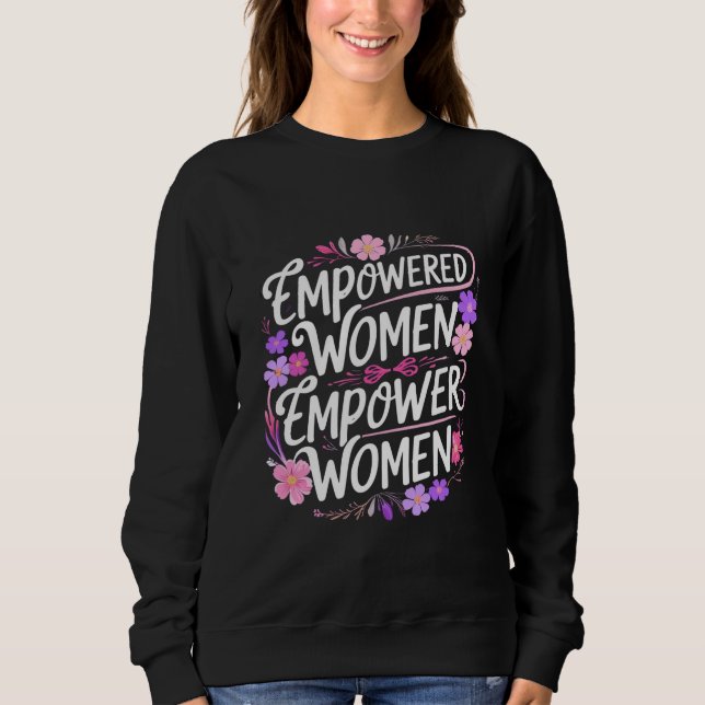 Strong Women Lift Each Other Up Sweatshirt (Front)