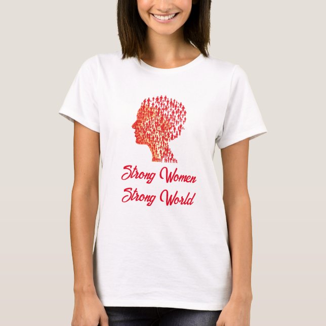 Strong Women, Strong World. T-Shirt (Front)