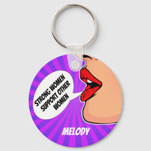Strong Women Support Each Other Custom Feminist Key Ring