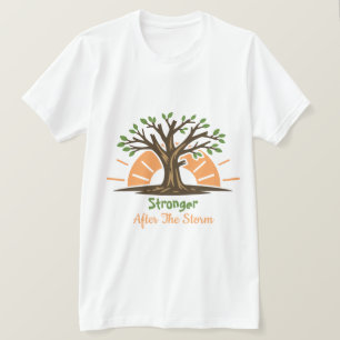 Stronger After The Storm T-Shirt