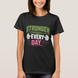 Stronger Every Day GYM T-Shirt