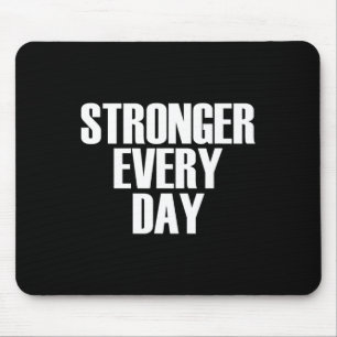 Stronger Every Day - Motivational Gym Quote Mouse Pad