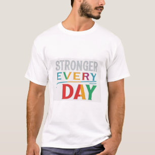 Stronger Every Day T-Shirt