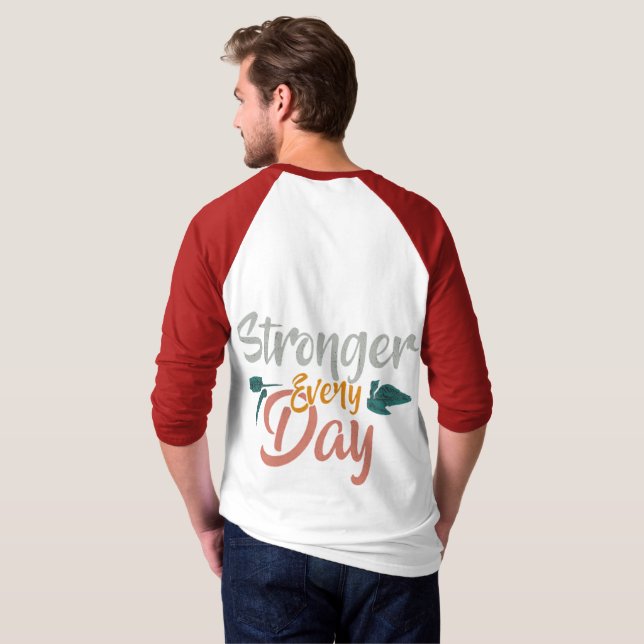 Stronger Every Day T-Shirt (Back Full)