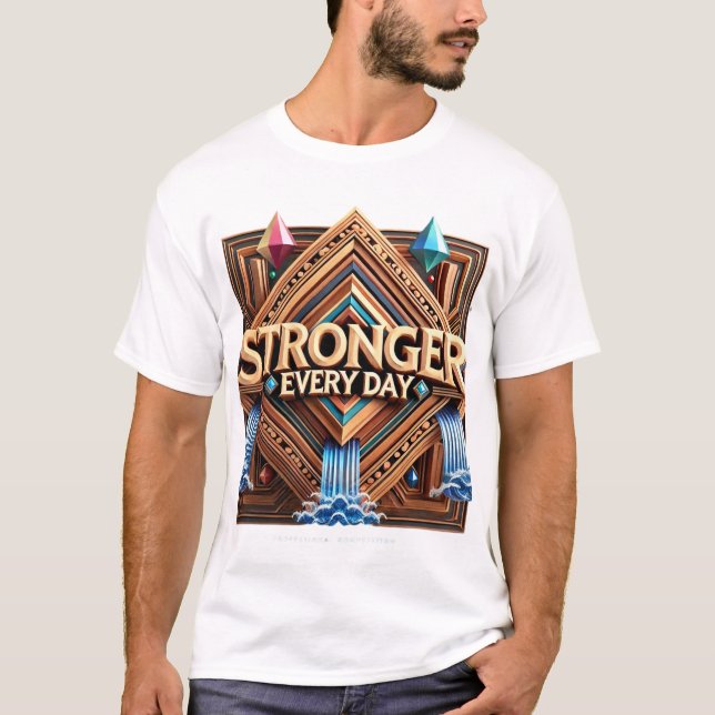 Stronger Every Day T-Shirt (Front)