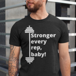 Stronger Every Rep Baby Funny Inspirational Quote  T-Shirt