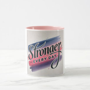 Stronger Everyday - Get Well Soon  Mug