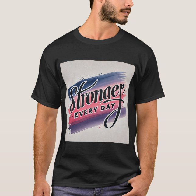Stronger Everyday - Get Well Soon  T-Shirt (Front)