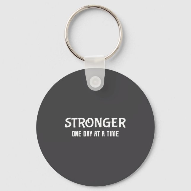 Stronger One Day At A Time Design Recovery  Key Ring (Front)
