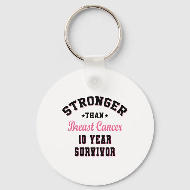 Stronger Than Breast Cancer 10 Year Survivor  Key Ring (Front)