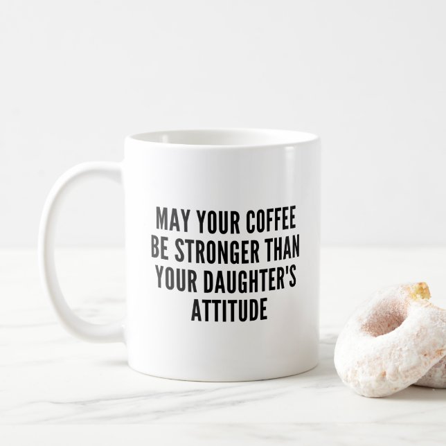 Stronger Than Daughter's Attitude Funny Coffee Mug (With Donut)