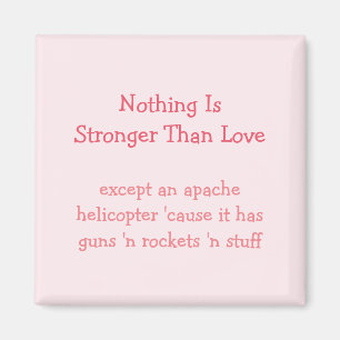 Stronger Than Love Apache Helicopter Funny Magnet