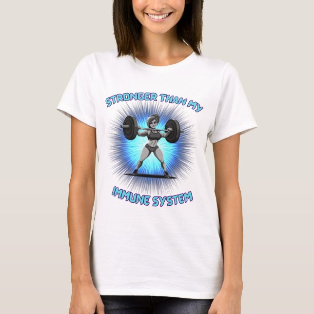 stronger than my immune system t-shirt for women (Front)