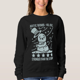 Stronger Than The Storm, Arctic Cyclone -45.6 Souv Sweatshirt