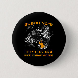 Stronger Than The Storm Multiple Sclerosis 6 Cm Round Badge