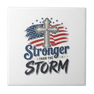 Stronger Than The Storm Patriotic Faith Shirt Desi Ceramic Tile