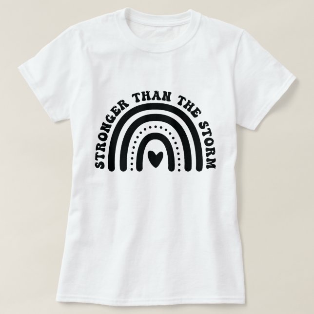 Stronger than the storm T-Shirt (Design Front)