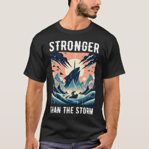 Stronger Than The Storm T-Shirt