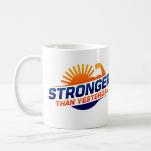 Stronger Than Yesterday Coffee Mug