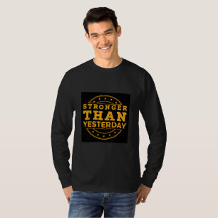 Stronger Than Yesterday Daily Growth Motivationa T-Shirt