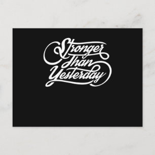 Stronger Than Yesterday Postcard