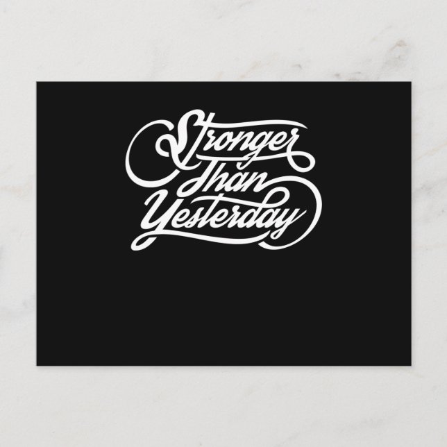 Stronger Than Yesterday Postcard (Front)
