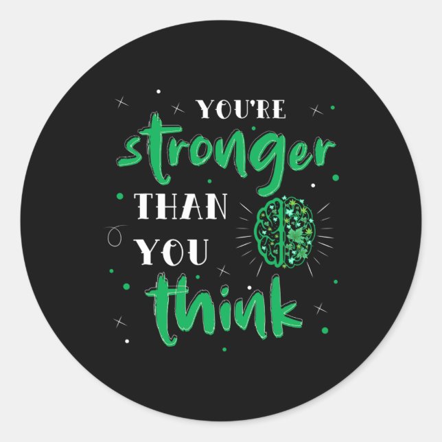 Stronger Than You Think Mental Health Awareness  Classic Round Sticker (Front)