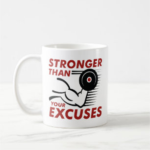 Stronger Than Your Excuses Coffee Mug