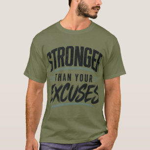 Stronger Than Your Excuses Motivational Fitness T-Shirt