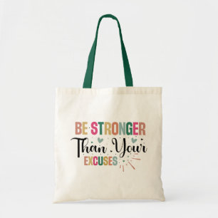 Stronger Than Your Excuses Motivational Quote Tote Bag