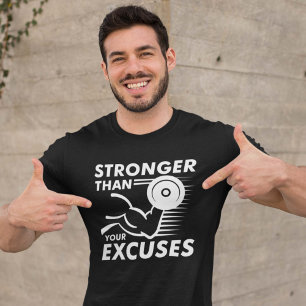 Stronger Than Your Excuses T-Shirt