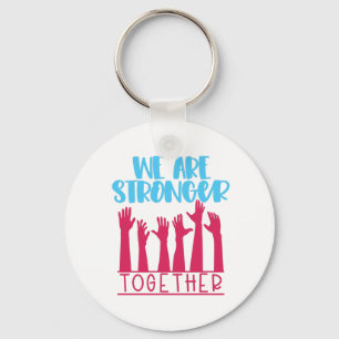 stronger together key ring