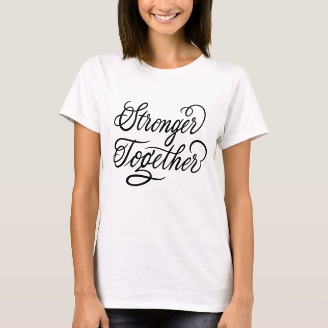 Stronger together T-Shirt (Front)