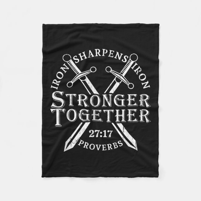 Strongers Together Iron Sharpens Iron Proverbs 27_ Fleece Blanket (Front)