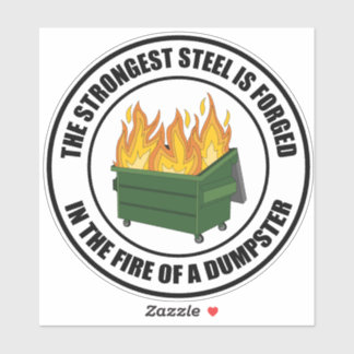 Strongest Steel Forged in the Fire of a Dumpster