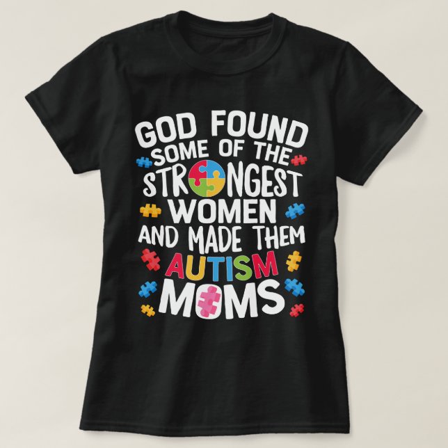 Strongest women is a autism mum T-Shirt (Design Front)