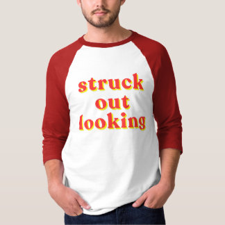 Struck Out Looking T-Shirt