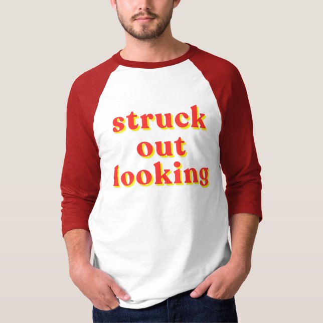 Struck Out Looking T-Shirt (Front)