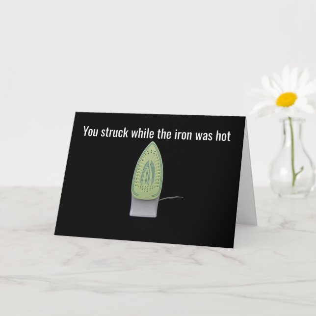 Struck While Iron Hot, Hands Down, Congratulations Card (Small Plant)