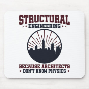 Structural Engineer Funny Physics Quote Mouse Pad