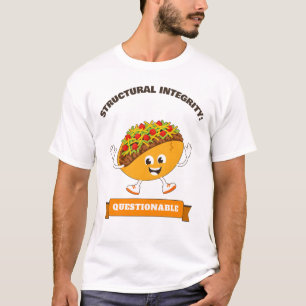Structural Integrity Questionable Taco Shirt
