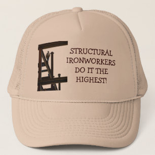 Structural Ironworkers Do It Higher Hat