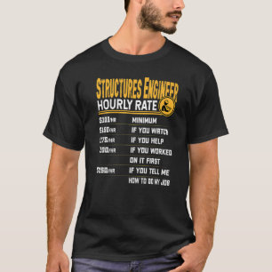 Structures Engineer Hourly Rate  Civil Engineer T-Shirt