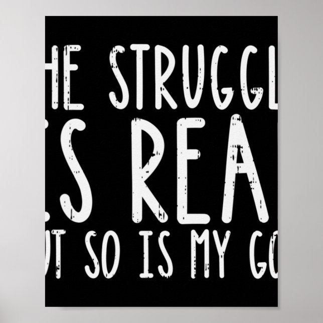 Struggle Is Real But So Is My God Jesus Faith Chri Poster (Front)