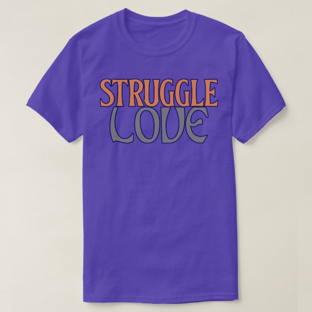 Struggle Love Tshirt (Design Front)