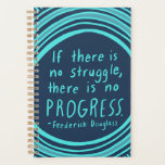 STRUGGLE PROGRESS Douglass Inspirational Quote  Planner<br><div class="desc">Hello! I hope you like this original artwork design. Add your own text,  change the colours or fonts to personalise it. Check my shop for more designs. If you'd like something custom please let me know.</div>