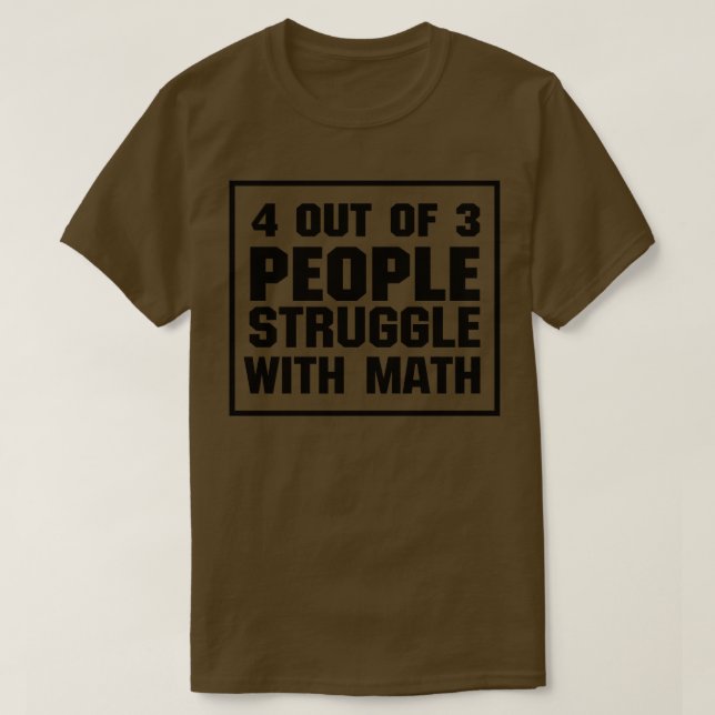 Struggle With Math Funny  T-Shirt (Design Front)