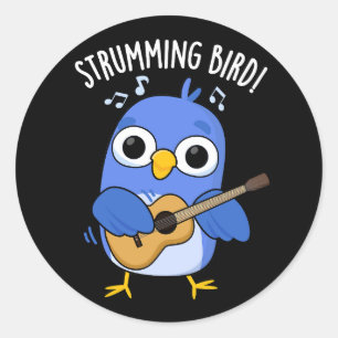 Strumming Bird Funny Animal Pun Dark BG Classic Round Sticker