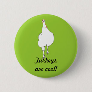 Strutting Turkey, Turkeys are cool, buttons